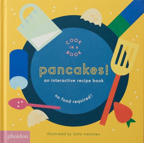 Pancakes!: An Interactive Recipe Book (CHILDRENS BOOKS)